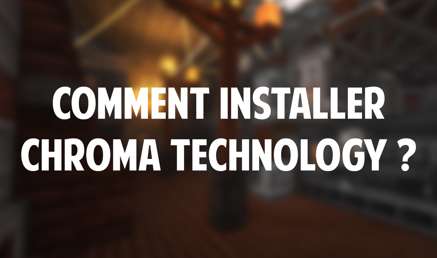 Comment installer Chroma Technology ?