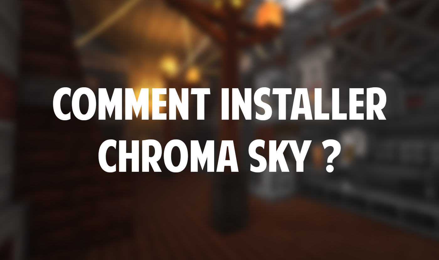 Comment installer Chroma Sky ?